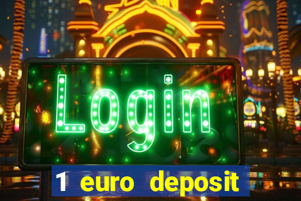 1 euro deposit casino 2019