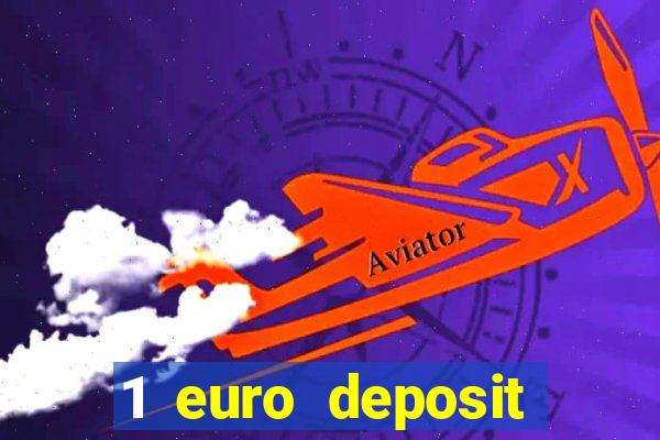 1 euro deposit casino 2019