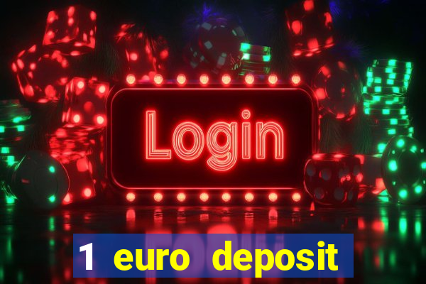 1 euro deposit casino 2019