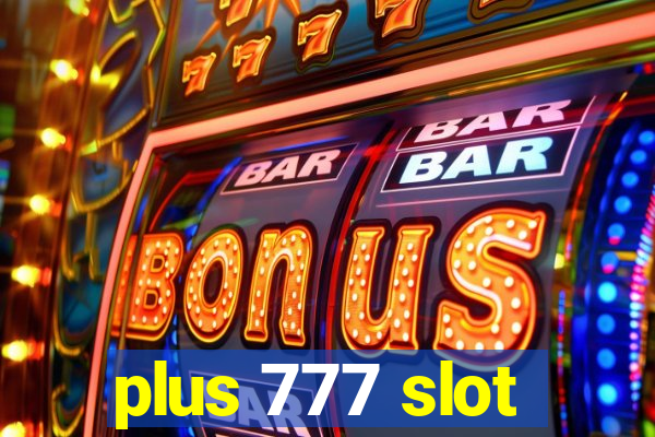 plus 777 slot