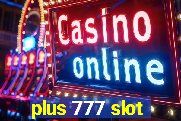 plus 777 slot