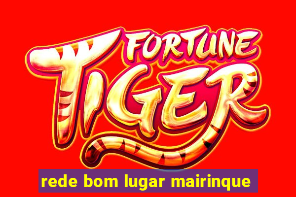 rede bom lugar mairinque