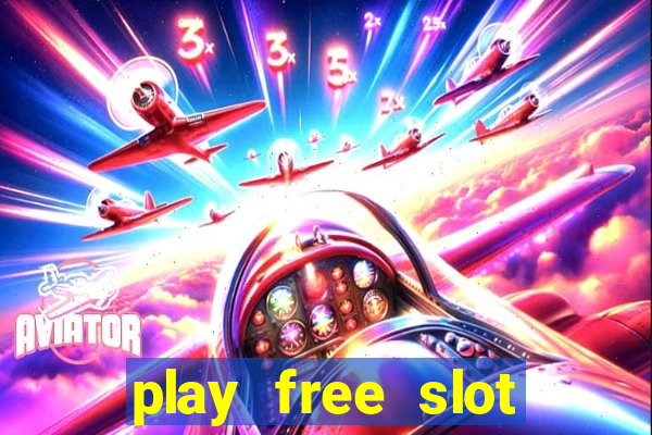 play free slot machine games now