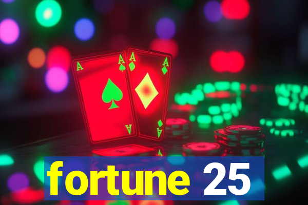 fortune 25