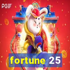 fortune 25