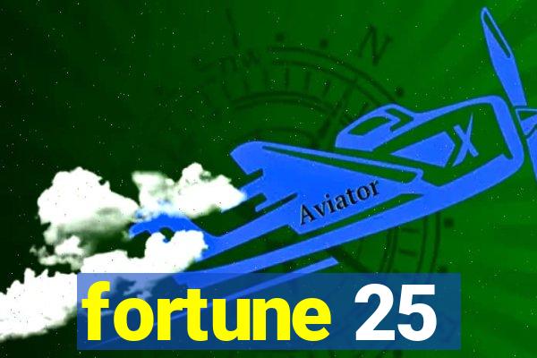 fortune 25