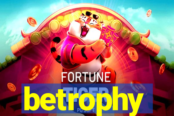 betrophy