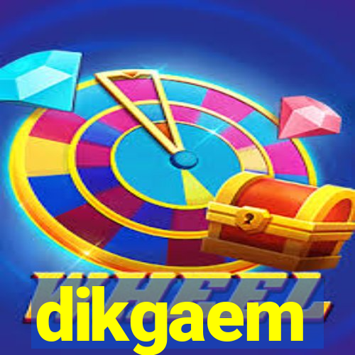 dikgaem