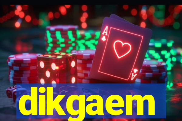 dikgaem