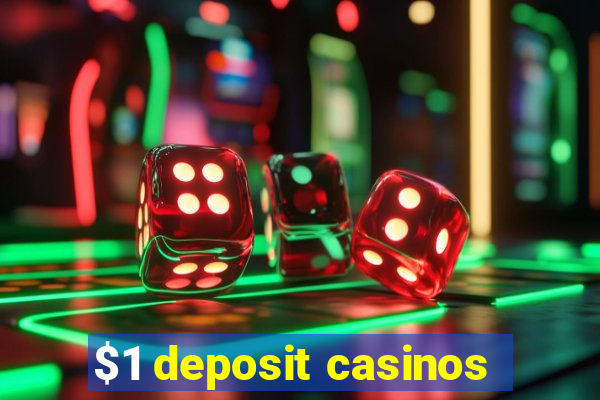 $1 deposit casinos