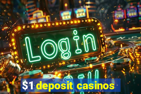 $1 deposit casinos