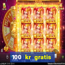 100 kr gratis casino mobil