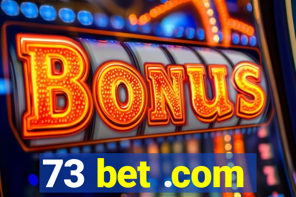 73 bet .com