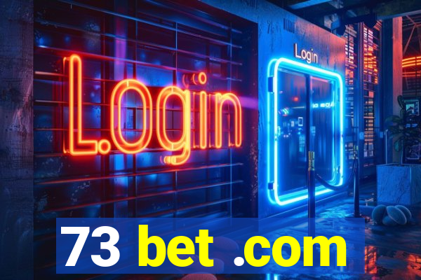 73 bet .com