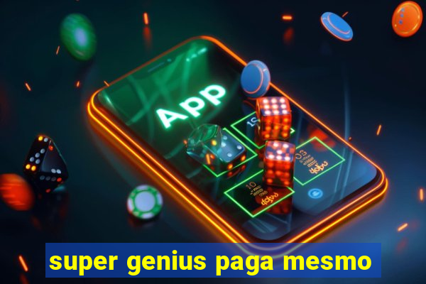 super genius paga mesmo