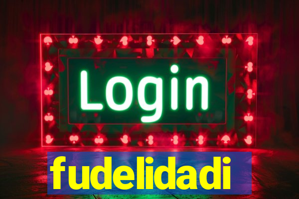 fudelidadi