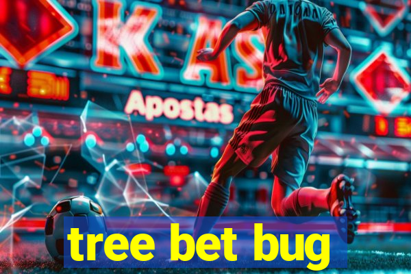 tree bet bug