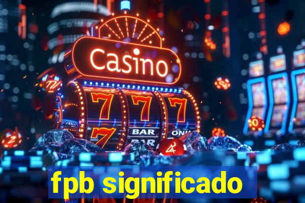 fpb significado