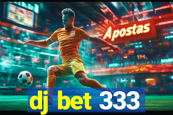 dj bet 333