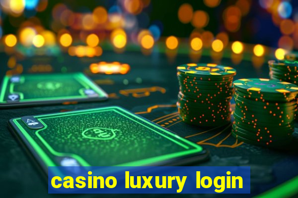 casino luxury login