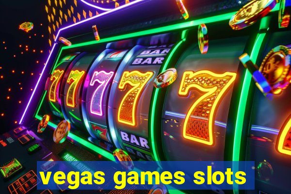 vegas games slots