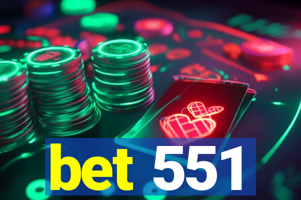 bet 551