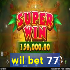 wil bet 77