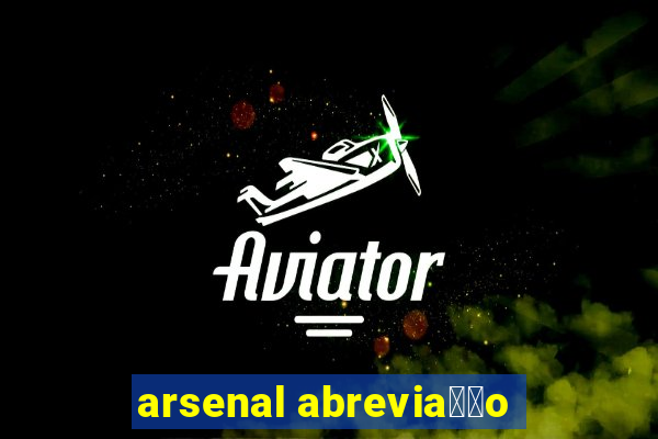 arsenal abrevia莽茫o