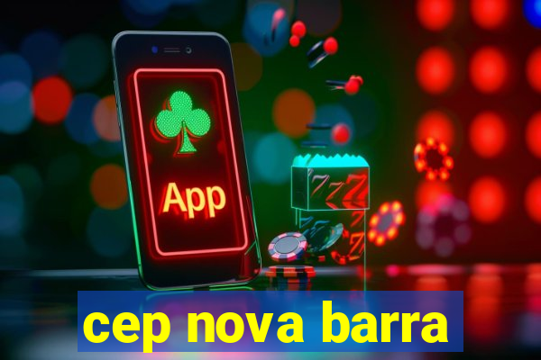 cep nova barra