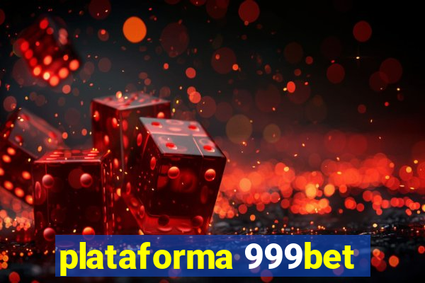 plataforma 999bet