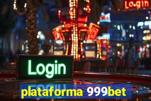 plataforma 999bet