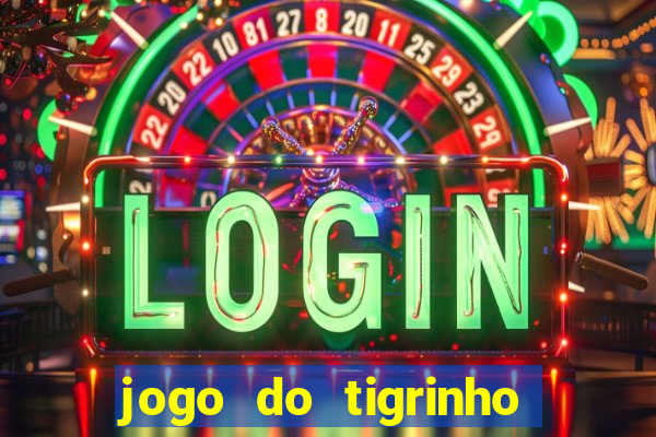 jogo do tigrinho que paga dinheiro de verdade