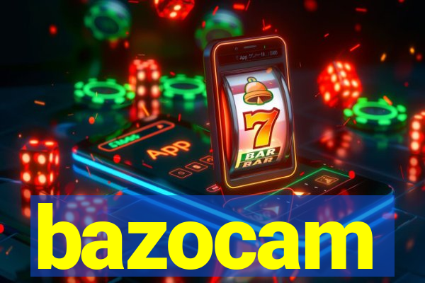 bazocam