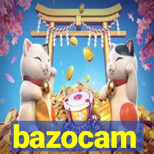 bazocam