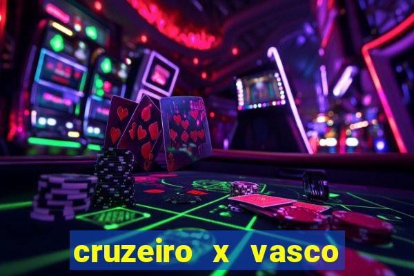 cruzeiro x vasco ao vivo