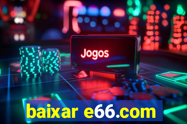 baixar e66.com