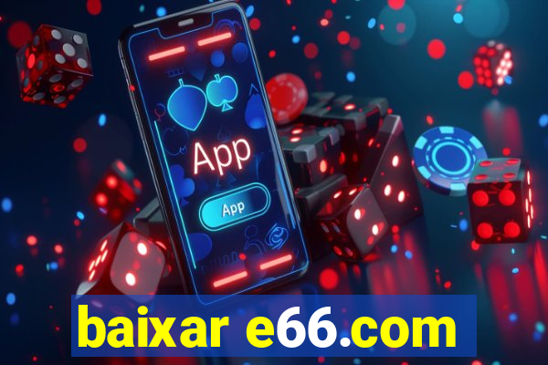 baixar e66.com