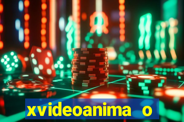 xvideoanima  o