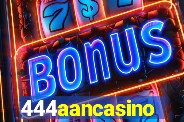 444aancasino