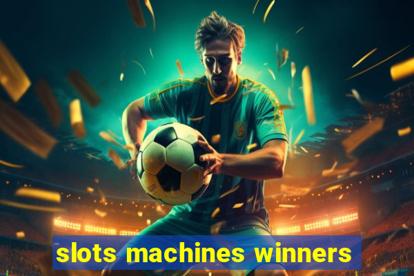 slots machines winners