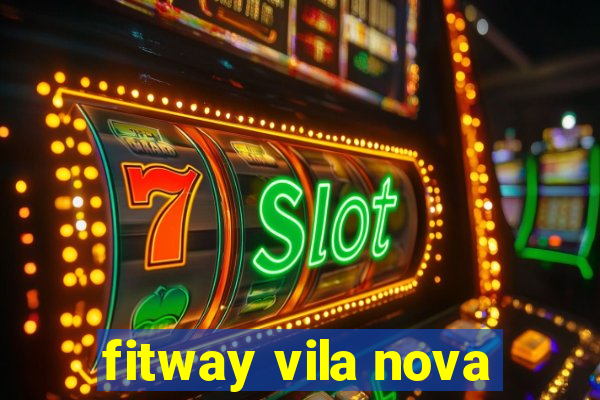 fitway vila nova