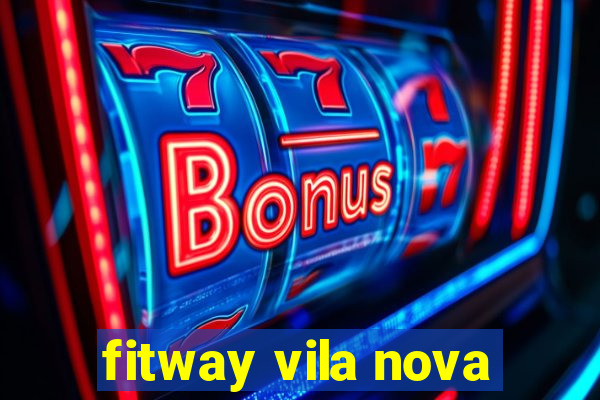 fitway vila nova