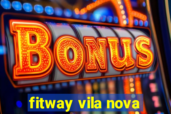 fitway vila nova