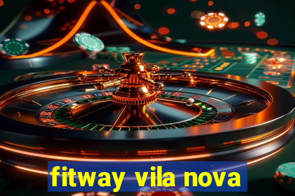 fitway vila nova