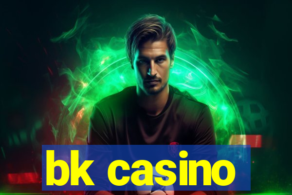 bk casino