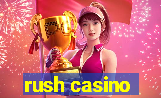 rush casino