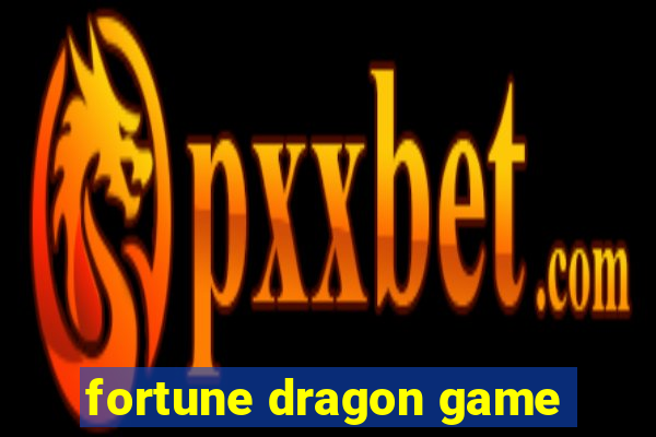 fortune dragon game