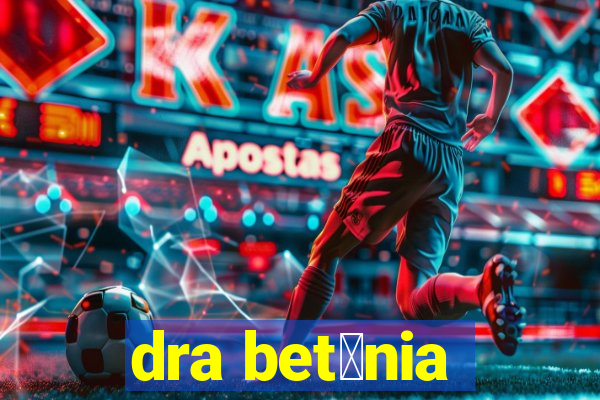 dra bet芒nia