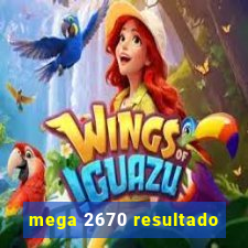 mega 2670 resultado