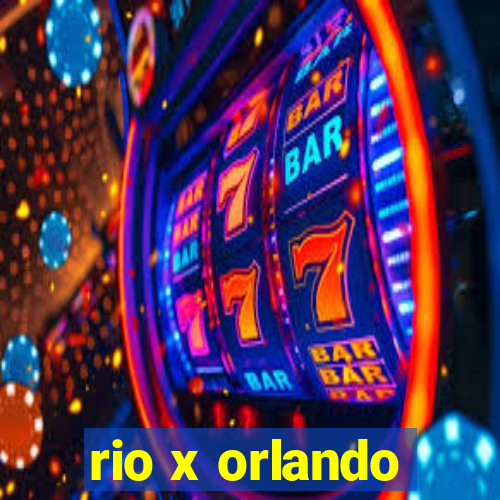 rio x orlando